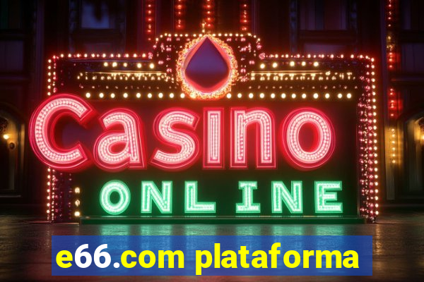 e66.com plataforma